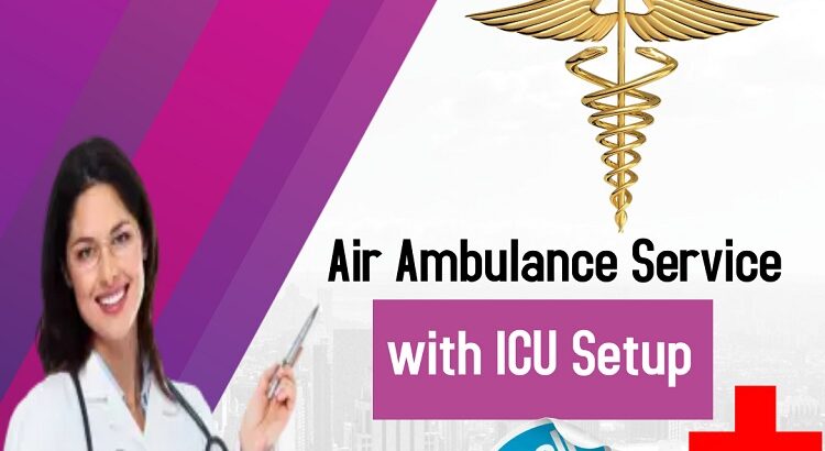 Hire King Air Ambulance in Guwahati-Top-Level ICU